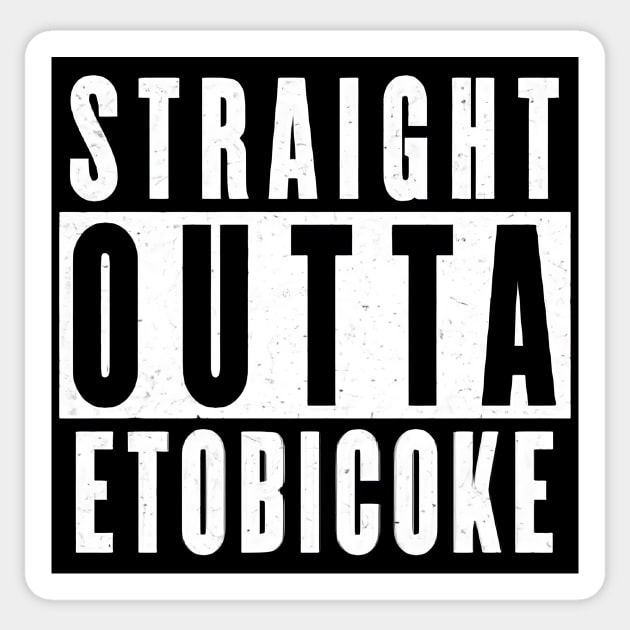 Straight Outta Etobicoke Ontario Sticker by JigglePeek